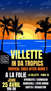 Villette in da Tropics ~ Tropical vibes after-work à La Folie !