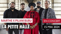 MARTHE x PILANI BUBU | Release Party // La Petite Halle