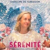 Ombeline de Tarragon - Sérénité - Théâtre du Marais, Paris