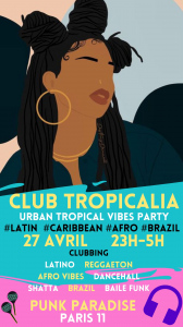 Club Tropicalia ~ Clubbing Latin, Afro, Reggaeton, Caribbean, Brazil!