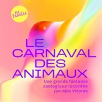 Le Carnaval des Animaux - Une Grande Fantaisie Zoologique Racontée par Alex Vizo