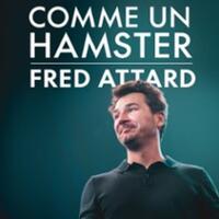Fred Attard - Comme un Hamster - La Divine Comédie, Paris