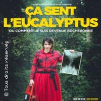 Marjolaine Pottlitzer dans « Ça sent l'eucalyptus » - La Nouvelle Seine, Paris