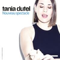 Tania Dutel - Nouveau Spectacle en Tournée