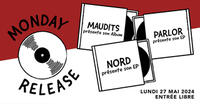 Monday Release : Maudits • Parlor • Nord / Supersonic (Free entry)
