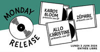 Monday Release : Allo Christine • Kairos Bloom • Zéphire / Supersonic (Free entr