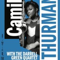 Camille Thurman - With The Darrell Green Quartet
