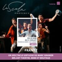Frantz, La Scala Provence