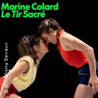 Marine Colard -  Le Tir Sacré - Chaillot Théâtre National de la Danse, Paris