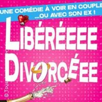 Libéréeee Divorcéee - Théâtre Trianon, Bordeaux
