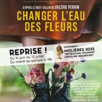 Changer l'Eau des Fleurs -  Théâtre Lepic, Paris