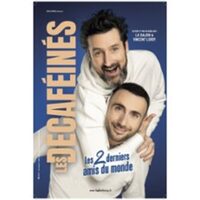 Les Décaféinés - Les 2 Derniers Amis du Monde à Décines-Charpieu