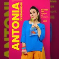 Antonia de Rendinger - Scènes de Corps et d'Esprit - Tournée à NICE