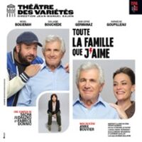 Toute la Famille que j'aime - Théâtre des Variétés, Paris à Paris 2e