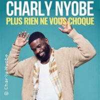 Charly Nyobe - Plus Rien ne Vous Choque à Creutzwald