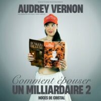 Audrey Vernon - Comment Epouser un Milliardaire 2 - Tournée à Rouen