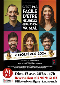 Au Théâtre "C'est pas facile d'être heureux quand on va mal à Tarascon