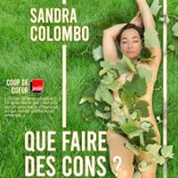 Sandra Colombo - Que Faire des Cons ? (Tournée) à Village-Neuf