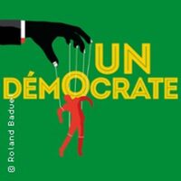 Un Démocrate - Cie Idiomécanic Théâtre à Villenave-d'Ornon
