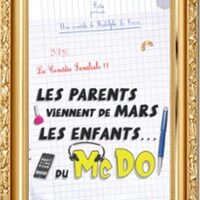 Les Parents Viennent de Mars, Les Enfants du Mcdo (Chez Maman) - La Comédie des  à Perpignan