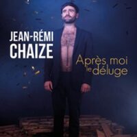 Jean-Rémi Chaize - Après-moi le Déluge à Francheville