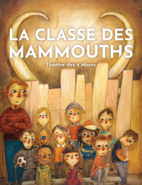La classe des mamouths - Théâtre des 4 Mains à Poisy
