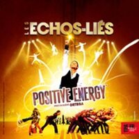 Les Echos-Liés : Positive Energy - Théâtre des Variétés, Paris à Paris 2e