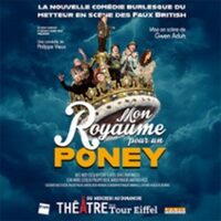 Mon Royaume pour un Poney - Théâtre de la Tour Eiffel, Paris à Paris 7e