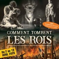 Comment Tombent les Rois - Théâtre de l'Epée de Bois, Paris à Paris 12e