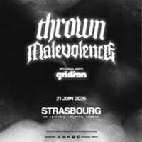 Thrown + Malevolence + Gridiron à Strasbourg