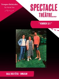 Troupes théâtrales du Val de Vire > "Vendredi 13 !" à Domjean