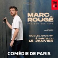 Marc Rougé Revient sur Site, Comédie de Paris à Paris 9e