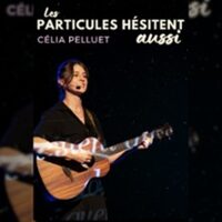 Célia Pelluet - Les Particules Hésitent Aussi - La Nouvelle Seine, Paris à Paris 5e
