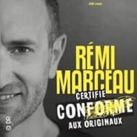 Rémi Marceau - Certifié Conforme aux Originaux ( Tournée ) à Reims