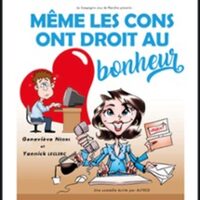 Même les Cons Ont Droit au Bonheur ! à Lyon 3e