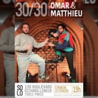 30/30 de Omar et Matthieu - Le Solo, Paris à Paris 11e