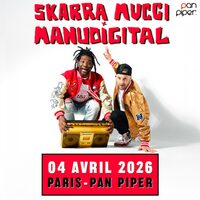 Skarra Mucci & Manudigital débarquent à Paris, au Pan Piper, le 4 avril 2026 ! à Paris 11e