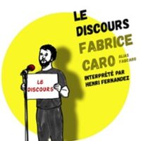Fabrice Caro - Le Discours, Théâtre du Carré Rond- Marseille à Marseille 6e