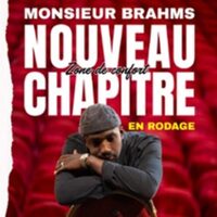 Monsieur Brahms - Nouveau Chapitre: Zone de Confort, La Divine Comédie - Paris à Paris 9e