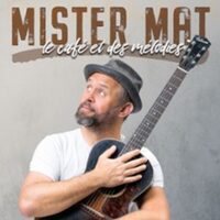 Mister Mat - Le Café et les Mélodies - Tournée à Lablachère