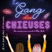 Le Gang des Chieuses, Théâtre à l'Ouest - Lyon à Décines-Charpieu