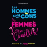 Les Hommes sont Cons, les Femmes Casse-Couilles ! (tournée) à ORLÉANS