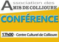 CONFÉRENCES DE L’ASSOCIATION DES AMIS DE COLLIOURE à Collioure