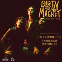 Dirty Sound Magnet à Montpellier