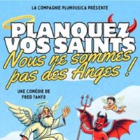 Planquez Vos Saints, Nous ne Sommes pas des Anges ! à Fretin