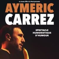 Aymeric Carrez - Spectacle Humoristique D'humour à Rouen