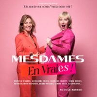 Mesdames en Vraies ! On Monte sur Scène-Venez nous voir ! - Tournée à Lyon 3e