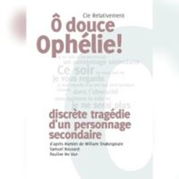 Ô douce Ophélie ! à Lyon 1er