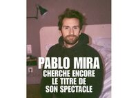 Pablo Mira cherche encore le titre de son spectacle à Nantes
