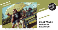 Fruit Tones • Langston • Fake Youth à Paris 12e